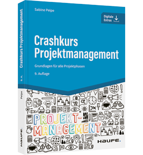 Crashkurs Projektmanagement - inkl. Arbeitshilfen online - Grundlagen für alle Projektphasen