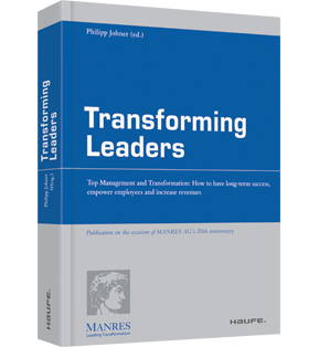 Transforming Leaders - Englische Ausgabe - Top Management and Transformation: How to have long-term success, empower employees an increase revenues