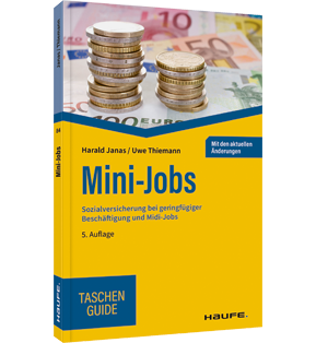 Mini-Jobs - Sozialversicherung bei geringfügiger Beschäftigung und Midi-Jobs