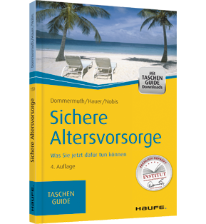 Sichere Altersvorsorge - Was Sie jetzt dafür tun können