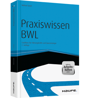 Praxiswissen BWL - inkl. Arbeitshilfen online - Crashkurs für Führungskräfte und Quereinsteiger