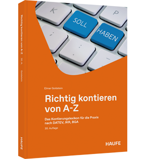 Richtig kontieren von A-Z - Das Kontierungslexikon für die Praxis nach DATEV, IKR, BGA
