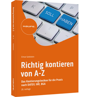 Richtig kontieren von A-Z - Das Kontierungslexikon für die Praxis nach DATEV, IKR, BGA