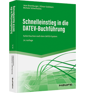 Schnelleinstieg in die DATEV-Buchführung - Sofort buchen nach dem DATEV-System