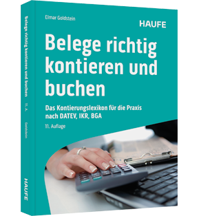 Belege richtig kontieren und buchen - Typische Buchungsfälle nach den Kontenrahmen für DATEV, IKR, BGA