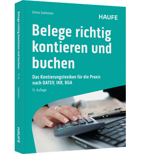 Belege richtig kontieren und buchen - Typische Buchungsfälle nach den Kontenrahmen für DATEV, IKR, BGA