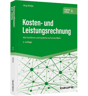 Kosten- und Leistungsrechnung - Alle Verfahren und Systeme auf einen Blick