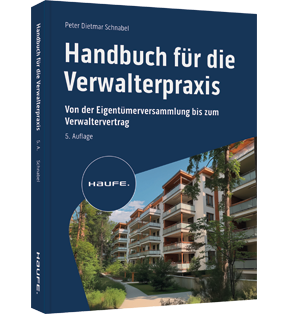 Handbuch für die Verwalterpraxis - Von der Eigentümerversammlung bis zum Verwaltervertrag