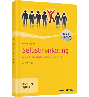 Selbstmarketing - Mehr Erfolg durch geschickte Eigen-PR