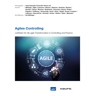 Agiles Controlling - Leitfaden für die agile Transformation in Controlling und Finance