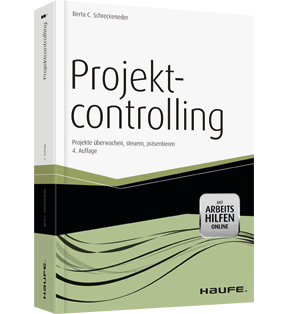 Projektcontrolling - mit Arbeitshilfen online - Projekte überwachen, steuern, präsentieren