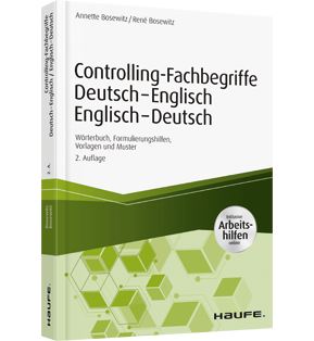 Controlling-Fachbegriffe Deutsch-Englisch, Englisch-Deutsch - inkl. Arbeitshilfen online - Wörterbuch, Formulierungshilfen, Vorlagen und Muster