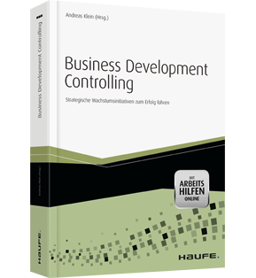 Business Development Controlling - mit Arbeitshilfen online - Strategische Wachstumsinitiativen zum Erfolg führen