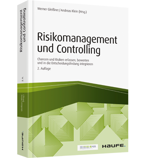 Risikomanagement und Controlling - Chancen und Risiken erfassen, bewerten und in die Entscheidungsfindung integrieren