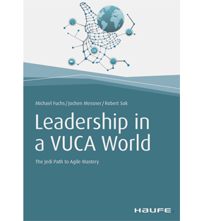 Leadership in a VUCA World - The Jedi Path to Agile Mastery