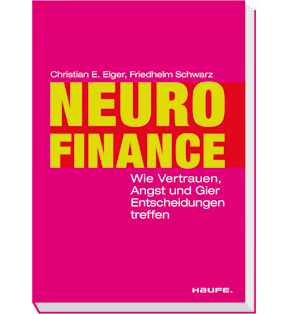Neurofinance - Wie Vertrauen, Angst und Gier Entscheidungen treffen