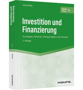 Investition und Finanzierung - Grundlagen, Verfahren, Übungsaufgaben und Lösungen