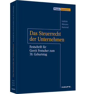 Das Steuerrecht der Unternehmen - Festschrift für Gerrit Frotscher zum 70. Geburtstag