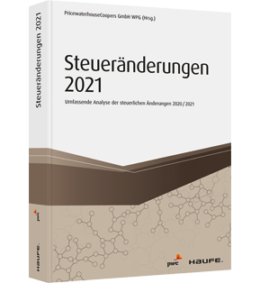 Steueränderungen 2021 - Umfassende Analyse der steuerlichen Änderungen 2020/2021