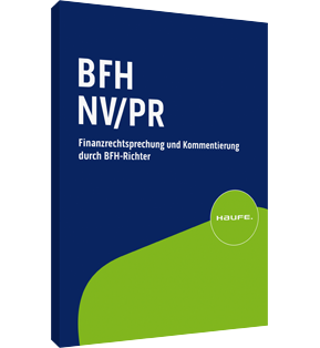 BFH/NV plus BFH/PR Online - Sammlung der Entscheidungen des Bundesfinanzhofs sowie Kommentierungssammlung