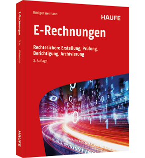 E-Rechnungen - Rechtssichere Erstellung, Prüfung, Berichtigung, Archivierung