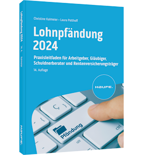 Lohnpfändung 2024 - Praxisleitfaden für Arbeitgeber, Gläubiger, Schuldnerberater und Rentenversicherungsträger