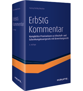 Erbschaftsteuergesetz (ErbStG) Kommentar - Komplettes Praxiswissen zur Erbschaftsteuer und Schenkungsteuer mit Bewertungsrecht