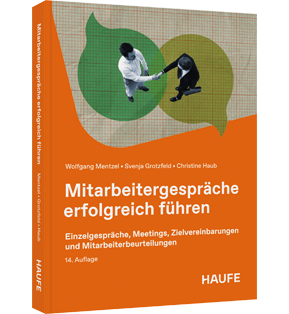 Mitarbeitergespräche erfolgreich führen - Einzelgespräche, Meetings, Zielvereinbarungen und Mitarbeiterbeurteilungen