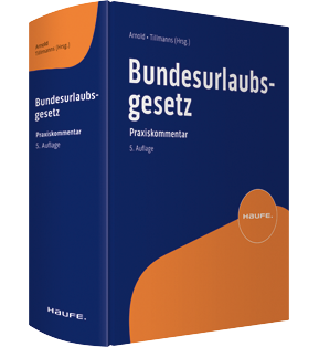 Bundesurlaubsgesetz - Der aktuelle Praxiskommentar zum Bundesurlaubsgesetz