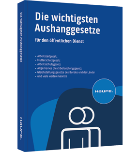 Die wichtigsten Aushanggesetze für den öffentlichen Dienst - Alle relevante Arbeitsschutzvorschriften für den öffentlichen Dienst auf einen Blick