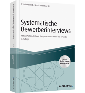 Systematische Bewerberinterviews - inkl. Arbeitshilfen online - Mit der VeSiEr-Methode Kompetenzen erkennen und bewerten