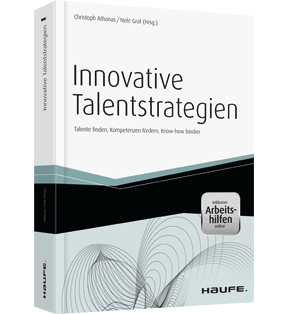 Innovative Talentstrategien - inkl.  Arbeitshilfen online - Talente finden, Kompetenzen fördern, Know-how binden