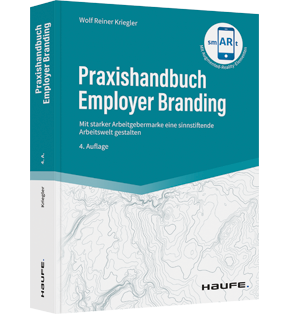 Praxishandbuch Employer Branding - Mit starker Arbeitgebermarke eine sinnstiftende Arbeitswelt gestalten