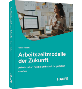 Arbeitszeitmodelle der Zukunft - Arbeitszeiten flexibel und attraktiv gestalten
