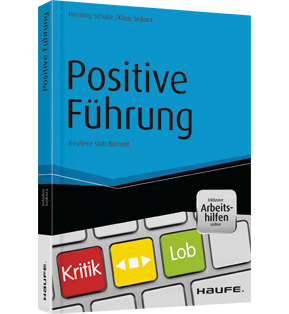 Positive Führung - inkl. Arbeitshilfen online - Resilienz statt Burnout