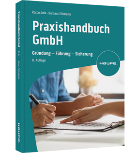 Praxishandbuch GmbH - inkl. Arbeitshilfen online - Gründung - Führung - Sicherung