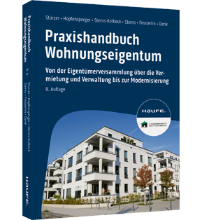 Praxishandbuch Wohnungseigentum - Von der Eigentümerversammlung über die Vermietung und Verwaltung bis zur Modernisierung
