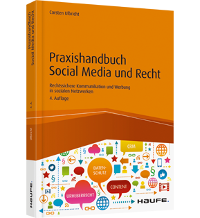 Praxishandbuch Social Media und Recht - Rechtssichere Kommunikation und Werbung in sozialen Netzwerken