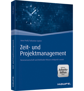 Zeit- und Projektmanagement - inkl. Arbeitshilfen online - Neurowissenschaft und Methoden-Wissen erfolgreich vereint