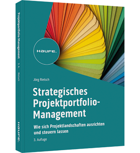 Strategisches Projektportfolio-Management - Wie sich Projektlandschaften ausrichten und steuern lassen