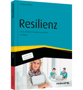 Resilienz - Krisen erfolgreich meistern und nutzen