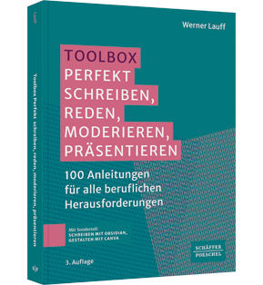 Perfekt schreiben, reden, moderieren, präsentieren - Die Toolbox mit 100 Anleitungen für alle beruflichen Herausforderungen