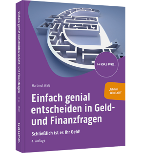 Einfach genial entscheiden in Geld- und Finanzfragen - Schließlich ist es Ihr Geld!