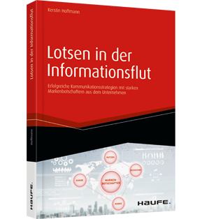 Lotsen in der Informationsflut - Erfolgreiche Kommunikationsstrategien mit starken Markenbotschaftern aus dem Unternehmen