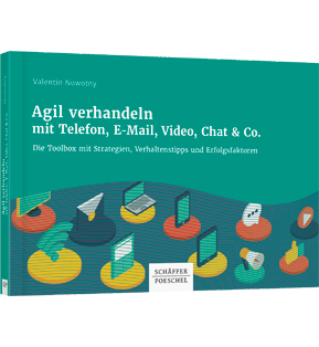 Agil verhandeln mit Telefon, E-Mail, Video, Chat & Co. - Die Toolbox mit Strategien, Verhaltenstipps und Erfolgsfaktoren