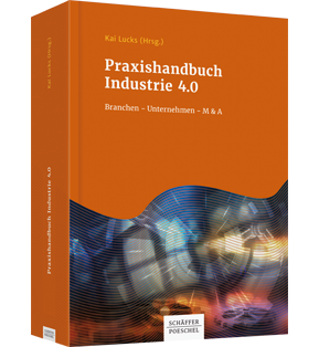 Praxishandbuch Industrie 4.0 - Branchen - Unternehmen - M&A