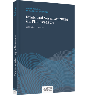 Ethik und Verantwortung im Finanzsektor - Was jetzt zu tun ist