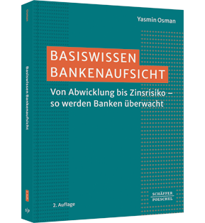 Basiswissen Bankenaufsicht - Von Abwicklung bis Zinsrisiko – so werden Banken überwacht​