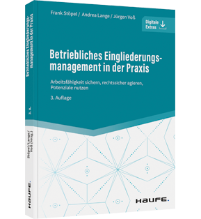 Betriebliches Eingliederungs­management in der Praxis - Arbeitsfähigkeit sichern, rechtssicher agieren, Potenziale nutzen