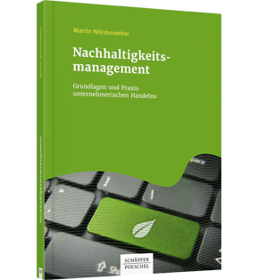 Nachhaltigkeits­management - Grundlagen und Praxis unternehmerischen Handelns